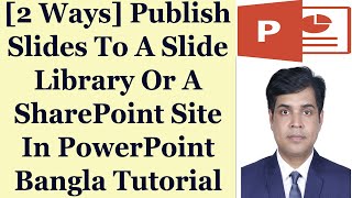 [2 Ways] Publish Slides To A Slide Library Or A SharePoint Site In PowerPoint Bangla screenshot 5