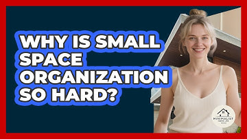 Why Is Small Space Organization So Hard? - Minimalist Home Life