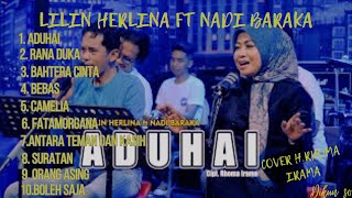 °LILIN HERLINA FT NADI BARAKA°_ADUHAI (COVER)|||FULL ALBUM 2023|||