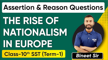 Top Assertion Reason Questions from "The Rise of Nationalism in Europe" - Class 10 Social Science