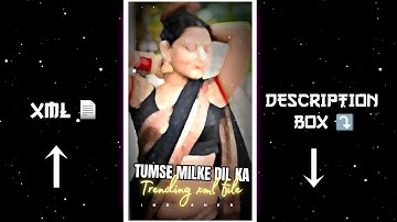 TUMSE MILKE DIL KA NEW TREND XML FILE 📈💕|| NEW TREND XML👀💥||NEW XML FILE💥||