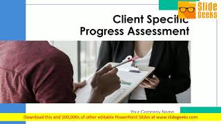 Client Specific Progress Assessment Ppt Powerpoint Presentation Complete Deck With Slides
