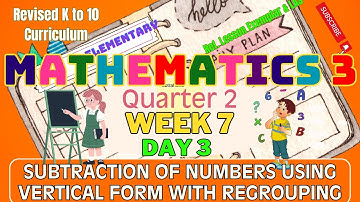 Grade 3 Math Q2 W7 D3 | Subtraction of Numbers Using Vertical Form with Regrouping | MATATAG