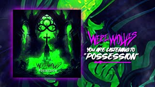 Were Wolves - Possession Official Lyric Video