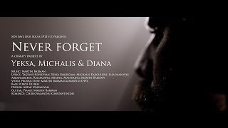 Yeksa, Michalis &amp; Diana - NEVER FORGET - Official Music Video