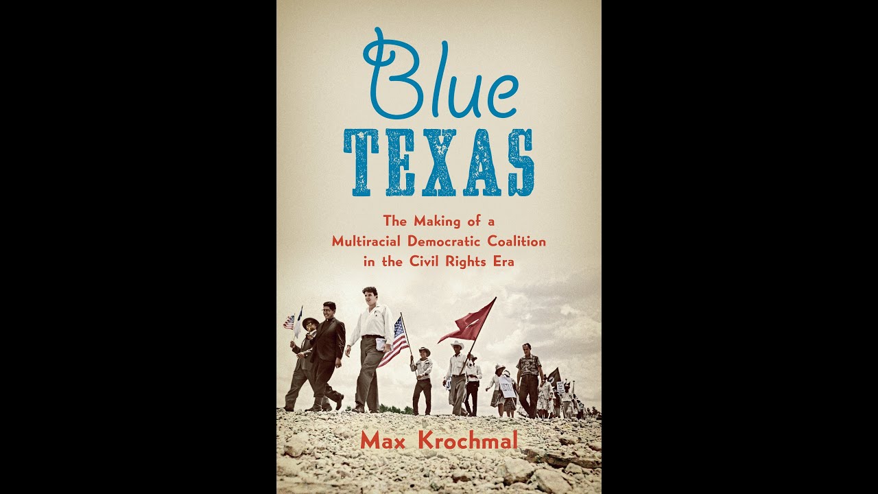 Latinx Talk talks with Max Krochmal on his book, Blue Texas