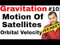 11 chap 8 || Gravitation 10 || Motion Of Satellites - Orbital Velocity IIT JEE MAINS /NEET ||