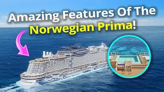 10 amazing features on the Norwegian Prima