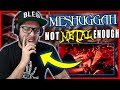 Metal Fan's FIRST TIME HEARING! | Meshuggah - "Bleed" (REACTION!!)