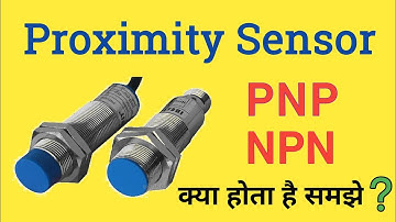 Proximity sensor क्या होती है कैसे काम करती है । proximity sensor working hindi npn pnp | electrical