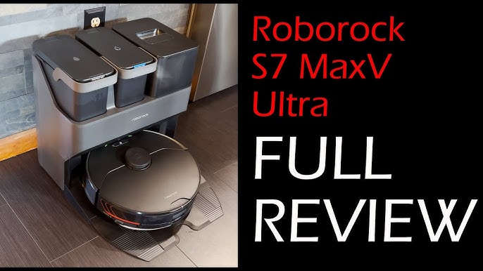 Review: Roborock S7 MaxV Ultra Smarter And More Powerful