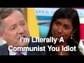 I&#39;m Literally a Communist You Idiot