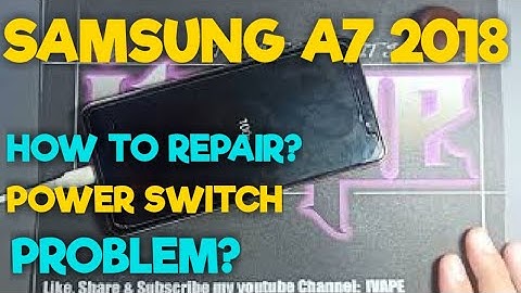 SAMSUNG A7 2018 POWER SWITCH REPAIR