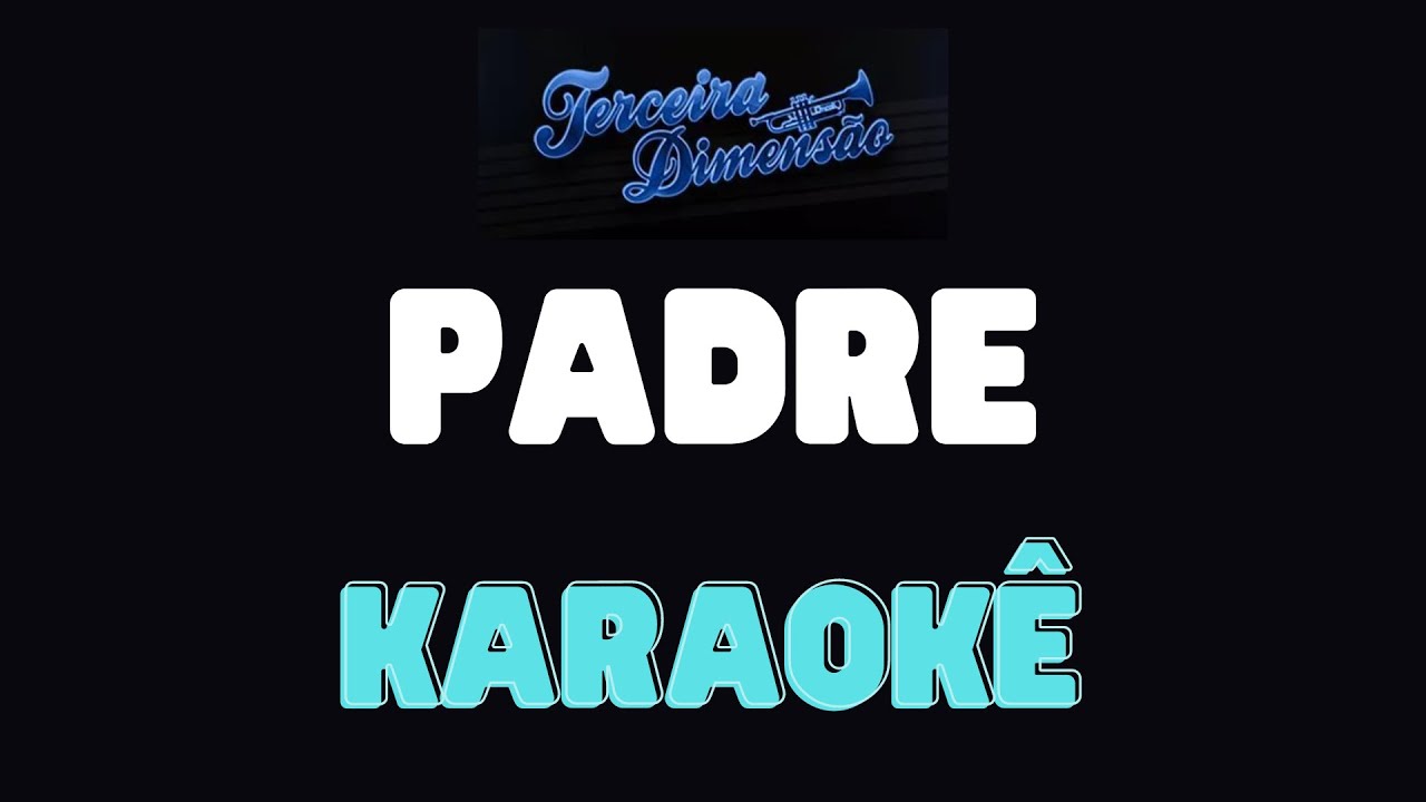Karaokê - Padre - Terceira Dimensão