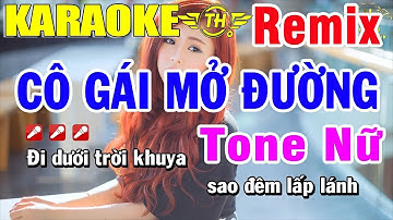 Karaoke Cô Gái Mở Đường Remix Tone Nữ Nhạc Sống | Trọng Hiếu
