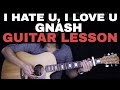 I Hate U, I Love U Guitar Tutorial Gnash Feat Olivia O'Brien Guitar Lesson |Easy Chords + Cover|