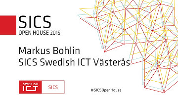 Markus Bohlin - SICS Open House 2015