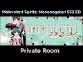 Malevolent Spirits: Mononogatari 2nd Season ED Full (Private Room)「もののがたり」ED2テーマ「プライベート・ルーム」/田所あずさ
