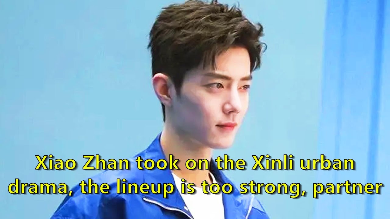 Xiao Zhan took on the Xinli urban drama, the lineup is too strong ...
