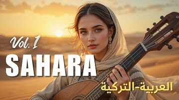 Exclusive Long Version of Whispers of the Sahara Vol. 1 | A Mystic of Arabic-Turkish Melody