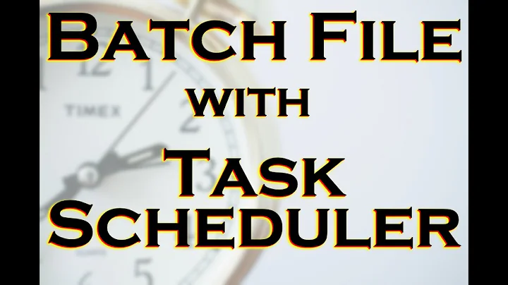 06 - How to Schedule A Batch File Run With Windows Task Scheduler