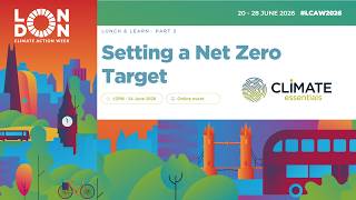 Lunch & Learn Part 2 Setting a Net Zero Target (London Climate Action Week)