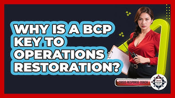 Why Is A BCP Key To Operations Restoration? - Crisis Response Coach