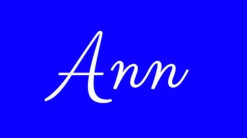 Learn how to Sign the Name Ann Stylishly in Cursive Writing