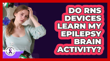 Do RNS Devices Learn My Epilepsy Brain Activity? - Epilepsy Wellness Hub