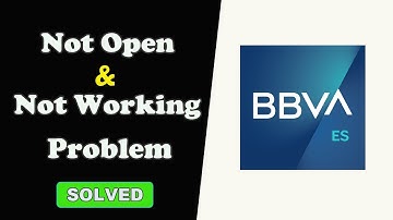 Fix BBVA Spain App Not Working and Not Open Problem in Android Phone