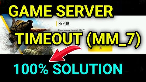 Game server timeout (mm_7) - Why game server timeout in free fire - Free fire today problem