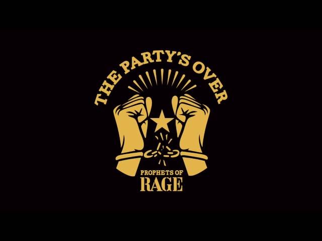 PROPHETS OF RAGE - The Party’s Over