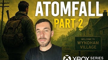 ATOMFALL Gameplay Walkthrough – Wyndham Village Discovery (Xbox Series S) Part 2