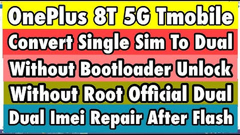 OnePlus 8T 5G Tmobile Convert Single Sim To Dual Sim Global | OnePlus 8T 5G Tmobile Imei Repair