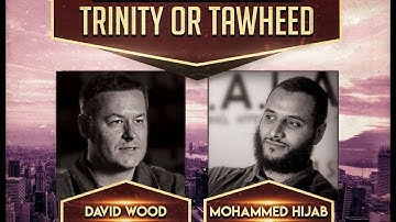 DEBATE - Trinity or Tawhid David Wood vs. Mohammed Hijab