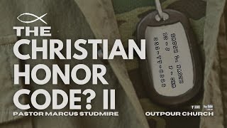 “Christian Honor Code | Strengthening Relationships - Series Part 2”