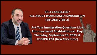 EB-3 CANCELLED? All About Work Based Immigration (EB1, EB2, EB3)