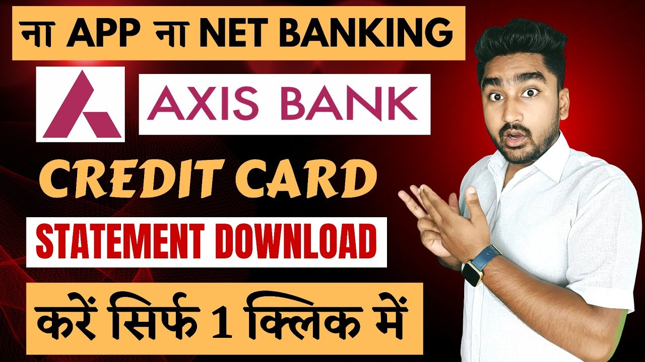 Axis Bank Credit Card Statement Download How to Download Credit Card