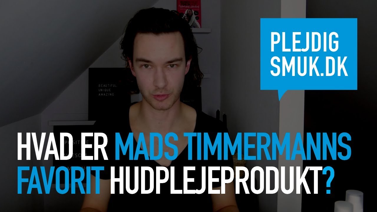 Hvad er Mads Timmermanns favorit hudplejeprodukt?