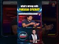 What's Wrong with Pakistan Cricket | A Sports