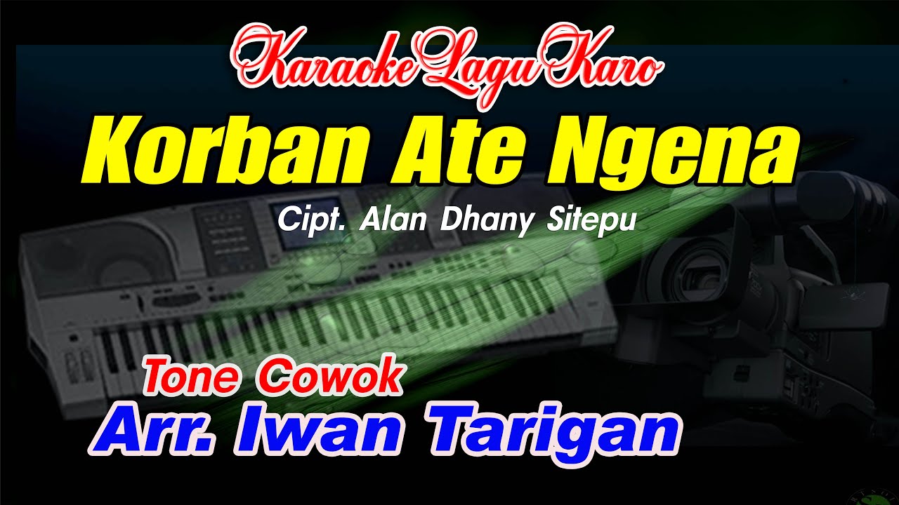 Karaoke Lagu Karo Korban Ate Ngena Tone Cowok
