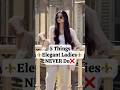 5 Things Elegant Ladies Never Do❌ #shorts #viral #shortvideo #viralvideo #trending #fashion #style