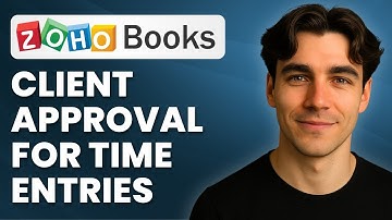 How To Enable Client Approval For Time Entries In Zoho Books (Tutorial 2025)