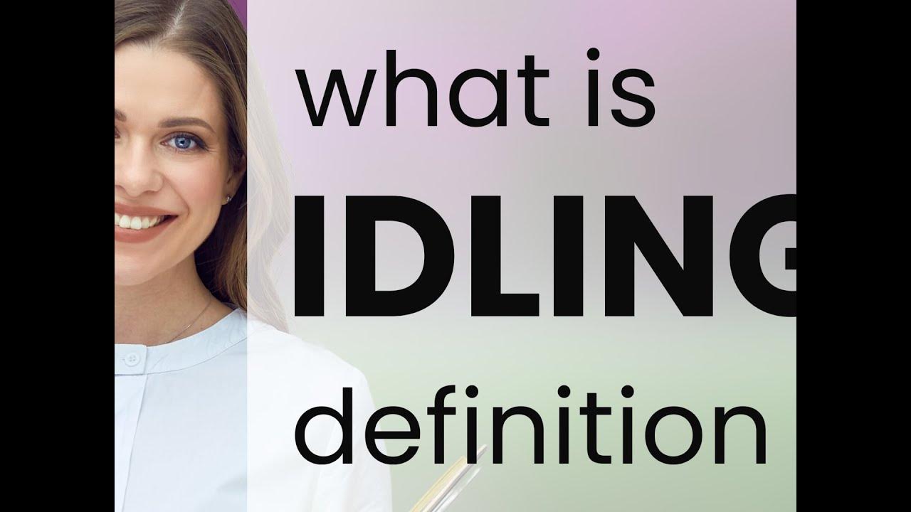 Idling | IDLING definition - YouTube