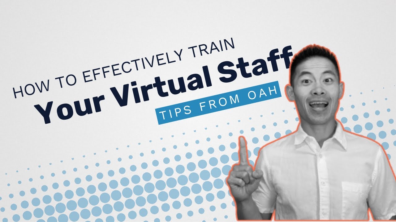 How to Effectively Train Your Virtual Staff - Tips from OAH - YouTube