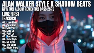 Download Lagu ALAN WALKER STYLE X SHADOW BEATS || LOVE FIRST || NEW FULL ALBUM 2025 MP3