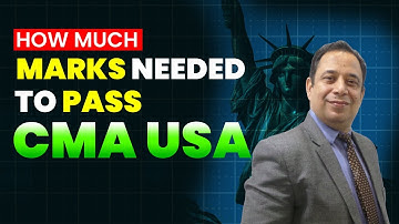 HOW MUCH MARKS NEEDED To PASS CMA USA EXAM ?