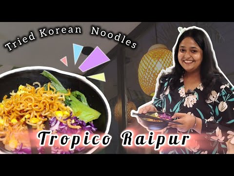 *RAIPUR* Tropico juices cafe | Tried Korean noodles FIRST TIME 😰