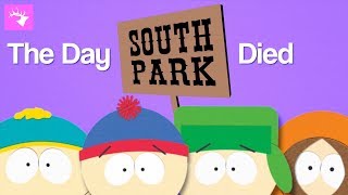 The Day South Park Died