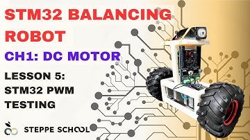 STM32 Balancing Robot Course CH1 - 5: PWM Testing